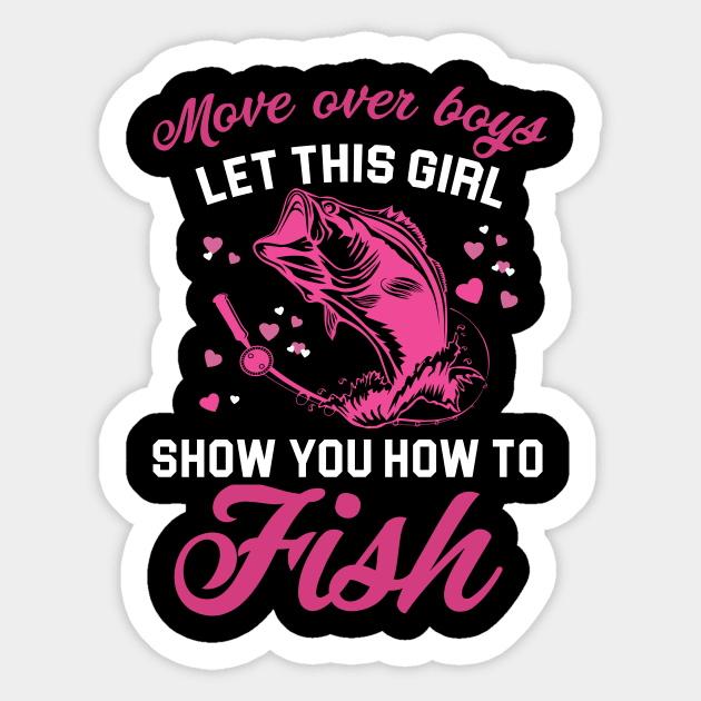 Funny Move Over Boys Let This Girl Show You How To Fish Sticker by LolaGardner Designs